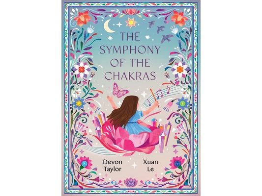 The Symphony of the Chakras: A Child's Journey of Mindfulness, Emotions, and Spiritual Harmony