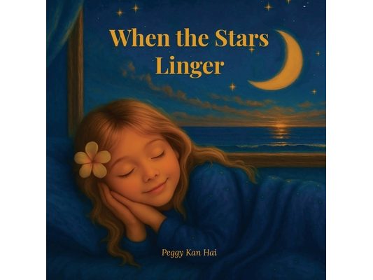 When the Stars Linger: A Soothing Children's Bedtime Story About Love, Belonging, and Peaceful Sleep