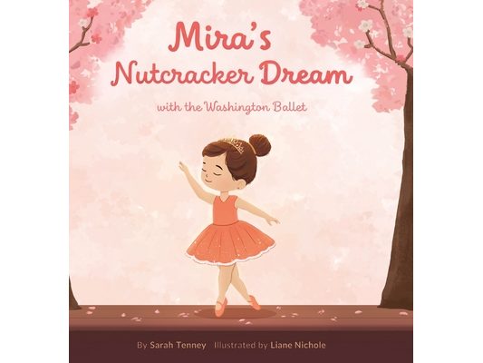 Mira's Nutcracker Dream with the Washington Ballet