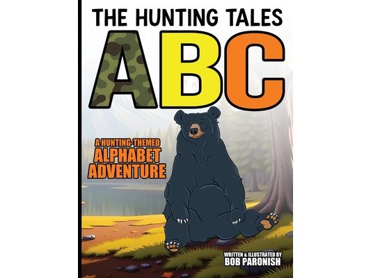 The Hunting Tales ABC: A Hunting-Themed Alphabet Adventure