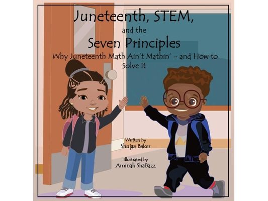 Juneteenth, STEM, and the Seven Principles