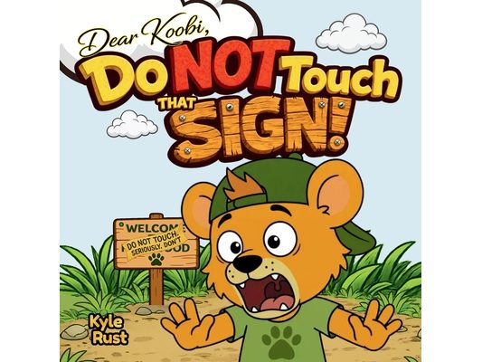 Do NOT Touch That Sign!: A Funny Kids Book About Honesty, Responsibility, and Big Mistakes for Ages 3-5