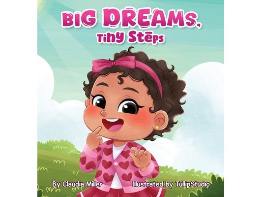 Big Dreams, Tiny Steps
