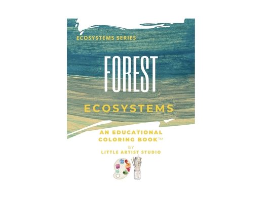 Forest Ecosystems: A Coloring Book For All Ages