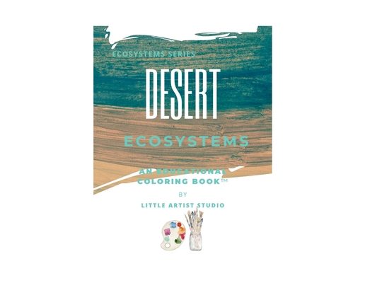 Desert Ecosystems: A Coloring Book For All Ages