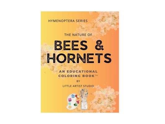 The Nature of Bees & Hornets: A Coloring Book For All Ages