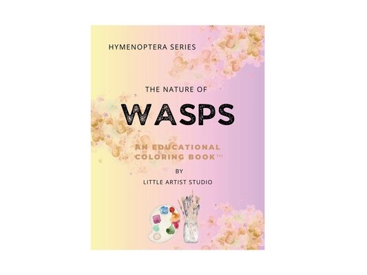 The Nature of Wasps: A Coloring Book For All Ages