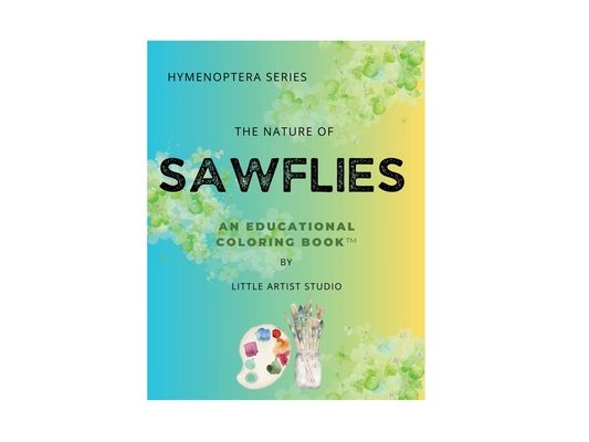 The Nature of Sawflies: A Coloring Book For All Ages