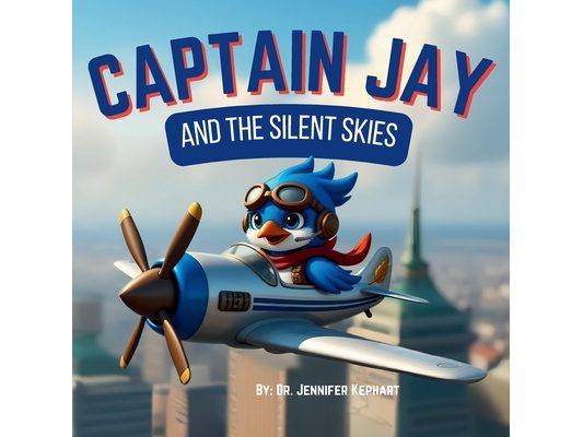 Captain Jay and the Silent Skies: A Quiet Journey of Courage and Connection
