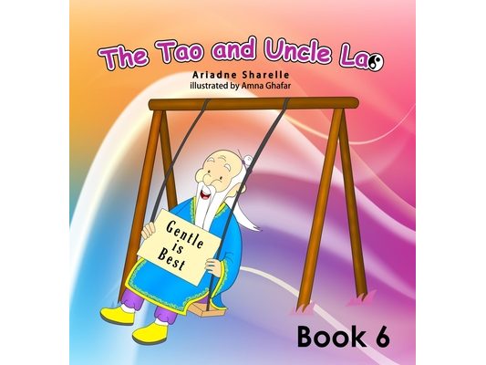 The Tao and Uncle Lao Book 6
