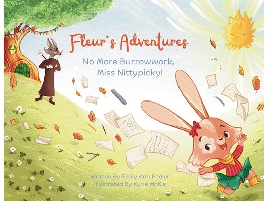 Fleur's Adventures: No More Burrowwork, Miss Nittypicky!