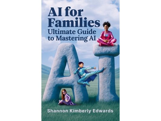 AI for Families: Ultimate Guide to Mastering AI