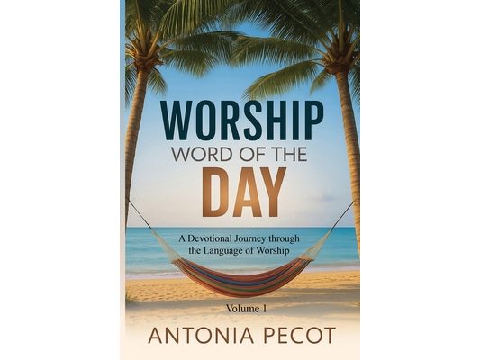 Worship Word of the Day: A Devotional Journey Through the Language of Worship