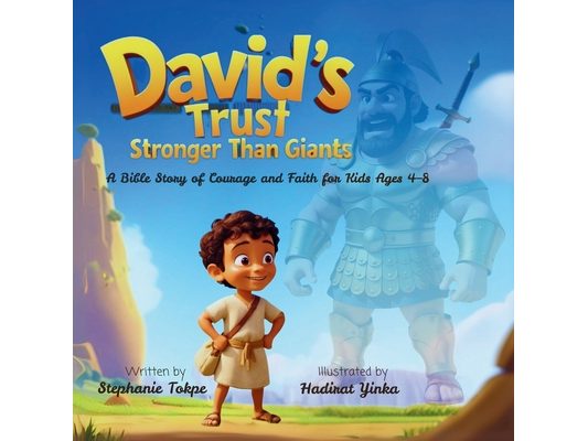 David's Trust - Stronger Than Giants: Bible Story of Courage and Faith for Kids Ages 4-8