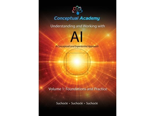 Understanding and Working with AI, Volume 1: Foundations and Practice