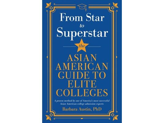 From Star to Superstar: The Asian American Guide to Elite Colleges