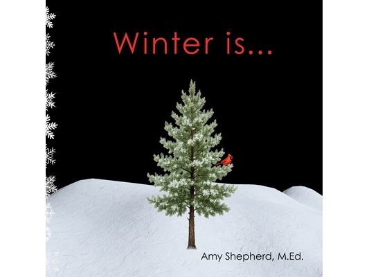 Winter is...: A Joyful Exploration of Winter Through Rhythm, Repetition, and Inclusive Design